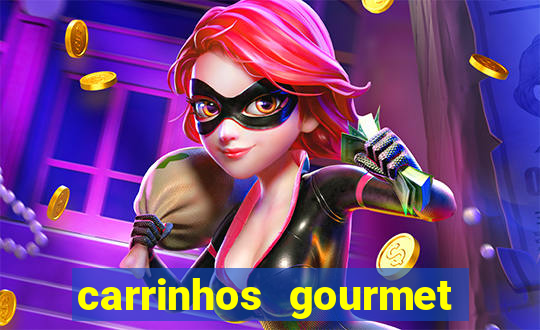 carrinhos gourmet para festas